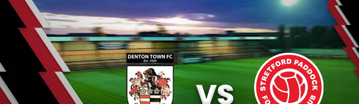 Match Preview: Denton Town vs Stretford Paddock