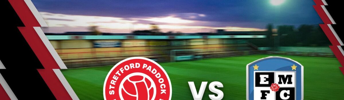 Stretford Paddock FC vs East Manchester FC Preview