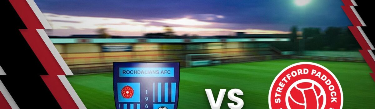 Rochdalians AFC vs Stretford Paddock FC Preview