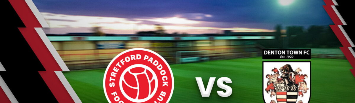 Stretford Paddock vs Denton Town FC Preview